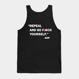 Repeal and Go F*ck Yourself Tank Top